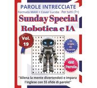 Robotica e IA: Parole Intrecciate - Sunday Special - per tutti 7+: Un’occasione speciale: un’attività educativa che unisce gioco, lingua estera e stimolazione mentale in modo originale e divertente.