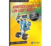 Robótica educativa con Lego© Boost: 32 divertidos proyectos (Talleres de educación tecnológica con STEAM)