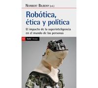 ROBÓTICA. ÉTICA Y POLÍTICA: El impacto de las superinteligencia en el mundo de las personsas: 531 (Antrazyt)