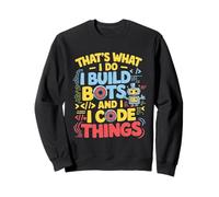 Robótica graciosa, eso es lo que hago, construyo bots y código Sudadera