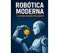 Robótica moderna y automatización inteligente