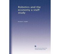 Robotics and the economy a staff study