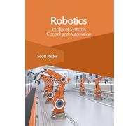 Robotics: Intelligent Systems, Control and Automation