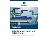 Robotik in der Kopf- und Halschirurgie: Was heute bewiesen ist, wurde früher nur erdacht!