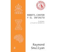 Robots, Cantor y el infinito: Problemas y brujería matemática: 40866 (Desafíos Matemáticos)