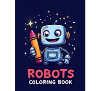 Robots Coloring Book: Cute and Funny Kawaii Robots for Kids