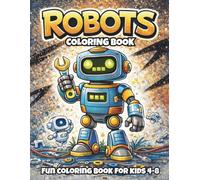 Robots Coloring Book for Kids: 30 Cute Robot Coloring Pages for Kids Ages 4-8 | Fun and Easy Robot Designs for Boys and Girls (Silver30 Series)