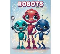 Robots from A to Z: A Fun Alphabet Coloring Book for Kids Ages 3-8 (CD Creations A-Z Coloring Series)