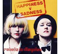 Robots in Disguise - Happiness Vs. Sadness
