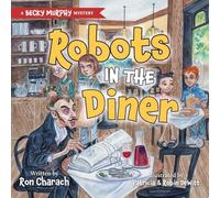 Robots in the Diner: A Becky Murphy Mystery