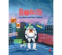 Robots. Inteligencia Artificial Y Robótica