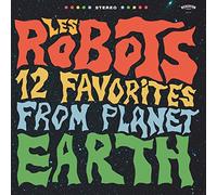 Robots, les - 12 Favorites from Planet Earth [Vinilo]