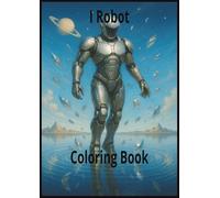 Robots of the Future Coloring Book: Futuristic Robots, AI Machines, and Sci-Fi Worlds to Color for Relaxation and Stress Relief for Adults and Teens