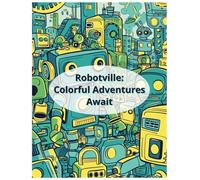 Robotville: Colorful Adventures Await