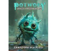 Roboty urocze i przerażające Łamigłówki dla dzieci: Zagadki dla dzieci 4-6 6-8 8-10 lat, sudoku, labirynty, różnice, cienie, kolorowanie, wykreślanki, liczenie i inne aktywności