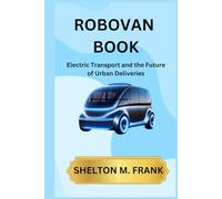 ROBOVAN BOOK: Electric Transport and the Future of Urban Deliveries