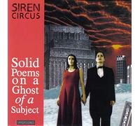 Robson, C.& l. - Siren Circus / Solid Poems on a Ghost of a Subject
