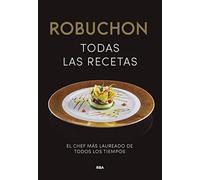 Robuchon. Todas las recetas (Gastronomía y Cocina)