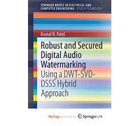 Robust and Secured Digital Audio Watermarking: Using a DWT-SVD-DSSS Hybrid Approach
