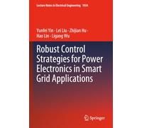 Robust Control Strategies for Power Electronics in Smart Grid Applications (Lecture Notes in Electrical Engineering)