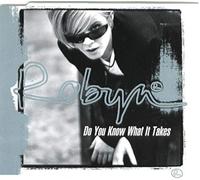 Robyn - Do You Know What It Takes