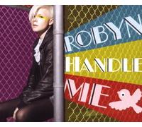 Robyn - Handle Me [Import]