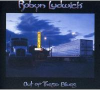Robyn Ludwick - Out of These Blues