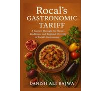 Rocal's Gastronomic Tariff: A Journey Through the Flavors, Traditions, and Regional Diversity of Rocal’s Gastronomy