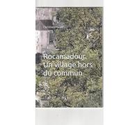Rocamadour. Un village hors du commun