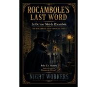 ROCAMBOLE’S LAST WORD (Le Dernier Mot de Rocambole English Edition): THE ROCAMBOLE SAGA · BOOK SIX · PART I