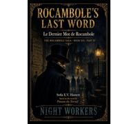 ROCAMBOLE’S LAST WORD (Le Dernier Mot de Rocambole English Edition): THE ROCAMBOLE SAGA · BOOK SIX · PART IV