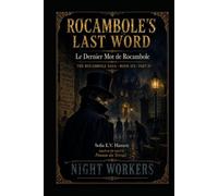 ROCAMBOLE’S LAST WORD (Le Dernier Mot de Rocambole English Edition): THE ROCAMBOLE SAGA · BOOK SIX · PART IV