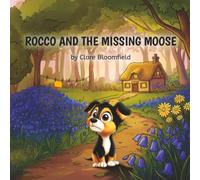 Rocco and the Missing Moose (Fergus, Molly & Rocco)