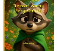 Rocco Learns Forgiveness (The adventures, and Feelings, of Rocco the Raccoon)