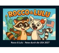 Rocco & Lulu - Reise durch die USA 2027 Fotokalender DIN A4: Monatskalender mit Kinder-Motiven von Tieren, Reisen, Freundschaft und Abenteuern