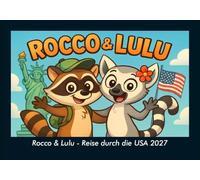 Rocco & Lulu - Reise durch die USA 2027 Fotokalender DIN A5: Monatskalender mit Kinder-Motiven von Tieren, Reisen, Freundschaft und Abenteuern