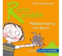 Rocco Randale - Mädchenparty mit Wurm: Szenische Lesung