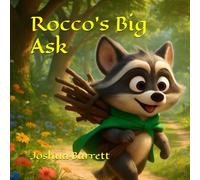 Rocco's Big Ask (The adventures, and Feelings, of Rocco the Raccoon)