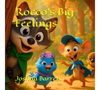Rocco's Big Feelings (The adventures, and Feelings, of Rocco the Raccoon)