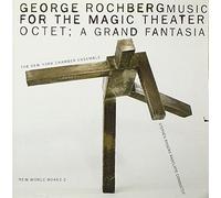 Rochberg : Music for the Magic Theater