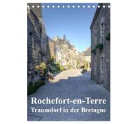 Rochefort-en-Terre. Traumdorf in der Bretagne (Tischkalender 2026 DIN A5 hoch), CALVENDO Monatskalender: Ein Muss auf jeder Reiseplanung durch die Bretagne