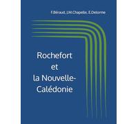 Rochefort et la Nouvelle-Calédonie: Colonisation, bagne, déportation