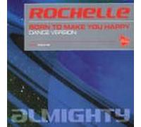 Rochelle - Born to Make You Happy