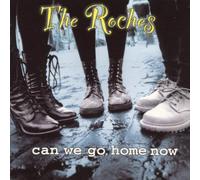Roches - Can We Go Home Now