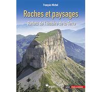 Roches et paysages: Reflets de l'histoire de la Terre