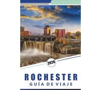ROCHESTER GUÍA DE VIAJE 2026: Cosas que hacer, las principales atracciones, historia, gastronomía y experiencias locales en el norte del estado de Nueva York