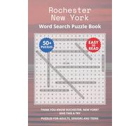 Rochester New York Word Search Puzzle Book: Think you know Rochester, New York? Give this a try. Puzzles for Adults, Seniors and Teens.
