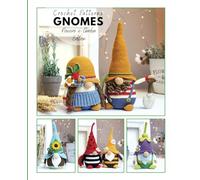 Сrochet gnome patterns Flowers & Garden Edition: Amigurumi crochet pattern book (Crochet Gnomes)