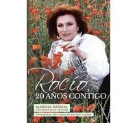 Rocío, 20 años contigo: 20 crónicas de las personas que mas le conocieron a ROCIO JURADO