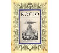 Rocío: La explosión de la gran devoción del sur en el siglo XX (ANDALUCIA)